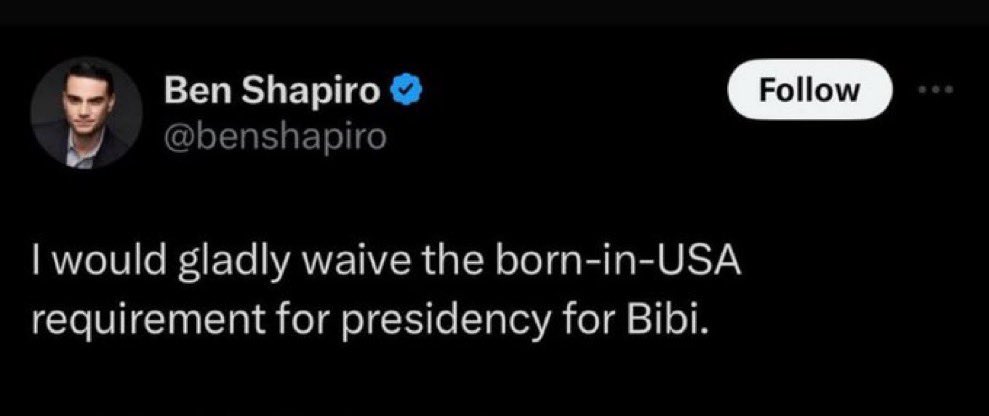 <a href="/benshapiro/">Ben Shapiro</a> Ben Shapiro would "gladly waive the born-in-USA requirement" for Netanyahu to become president of the United States.

Israel first. Israel only.