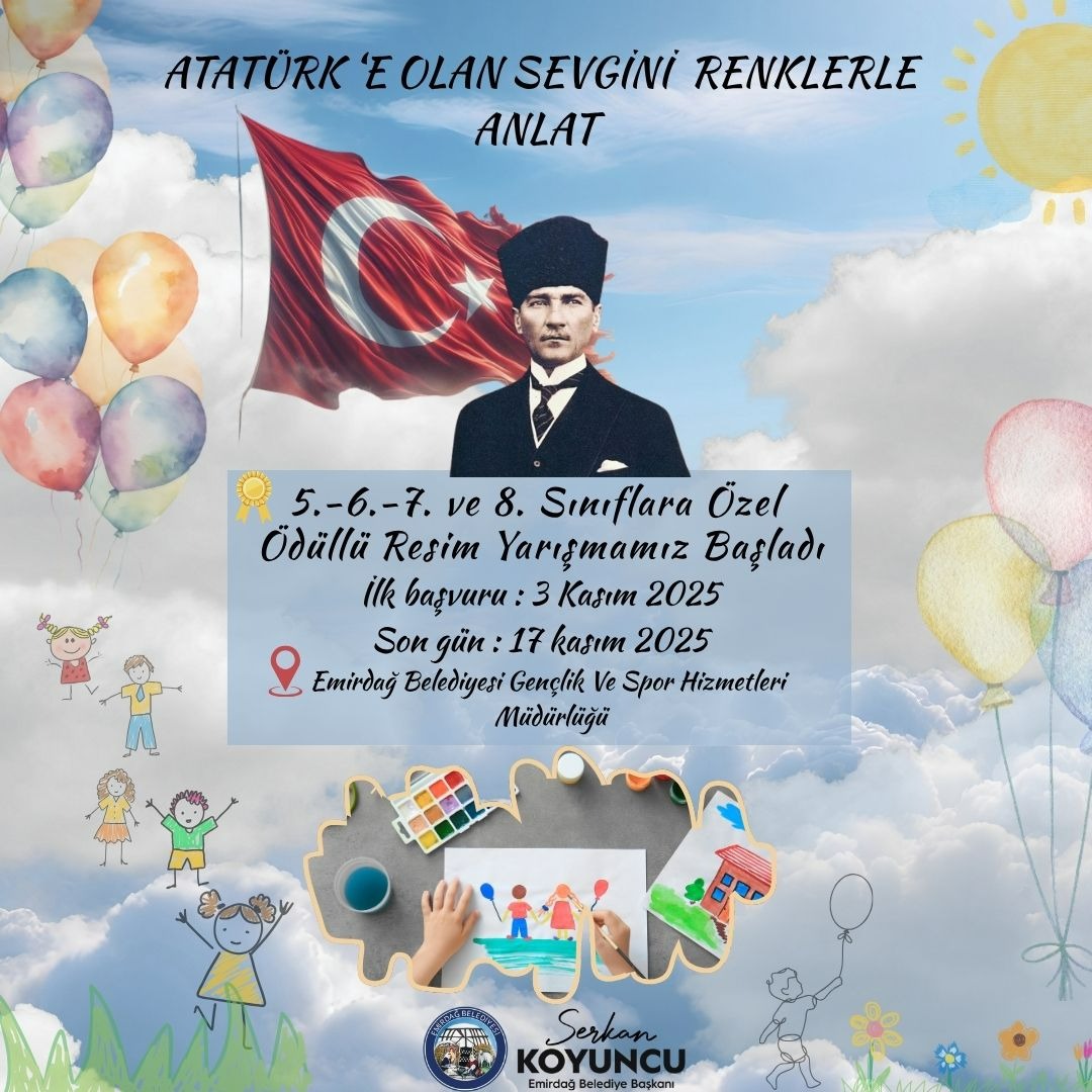 Emirdağ Belediyesi olarak Ortaokul (5., 6., 7. ve 8. sınıf) öğrencilerine yönelik, #AtatürkHaftası kapsamında ödüllü resim yarışması düzenliyoruz.

Başlangıç: 3 Kasım
Son Başvuru: 17 Kasım
Başvuru ve Eser Teslim Yeri: Gençlik ve Spor Hizmetleri Müdürlüğü