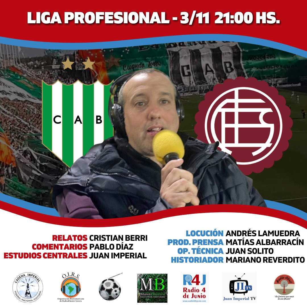 📌 @fpdelosarg <a href="/Mundo_Banfield/">Mundo Banfield</a>
⏰ 21:00
⚽️ <a href="/CAB_oficial/">Club A. Banfield</a> 🆚 <a href="/clublanus/">Club Lanús</a>
🏆 @ligaafa
🗣️ <a href="/Cristian_Berri/">Cristian Berri</a>
🎙️ <a href="/diasbrutales/">Pablo Olindo Diaz</a>
📻 <a href="/radio4dejunio/">R4j Radio 4 de Junio</a>, <a href="/juanimperialtv/">Juan Imperial TV</a>, @CadenaImperial y <a href="/oirsarg/">O.I.R.S.</a>
💻 radio4dejunio.com  - youtube.com/@JuanImperialtv