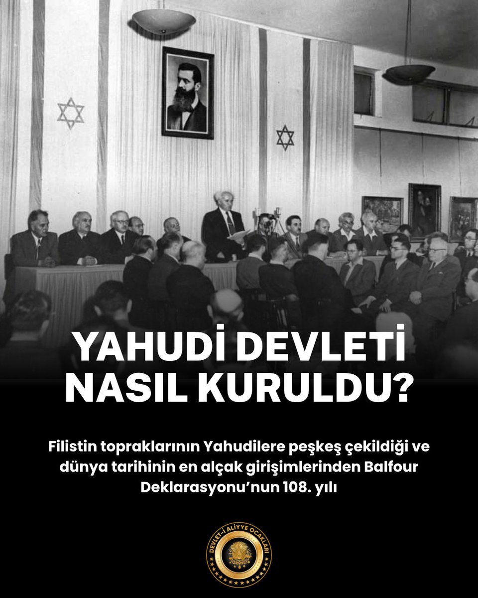 YAHUDİ DEVLETİ NASIL KURULDU?
Bugün, dünya tarihinin en karanlık dönüm noktalarından biri olan Balfour Deklarasyonu’nun 108. yılı.

2 Kasım 1917’de İngiltere Dışişleri Bakanı Arthur James Balfour, Siyonist lider Lord Rothschild’e gönderdiği mektupla “Filistin’de bir Yahudi yurdu