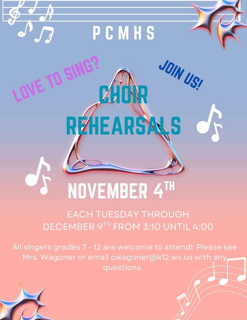 PCMHSWV's tweet image. Choir Rehearsals will start November 4th!