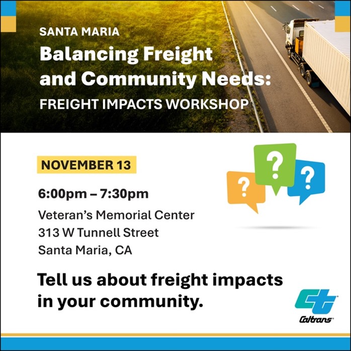 *Sharing information on behalf of <a href="/CaltransD5/">Caltrans District 5</a> *

Join Caltrans District 5 on Nov 13 for a public workshop in Santa Maria to share your experiences and priorities related to freight movement along the US 101 corridor.