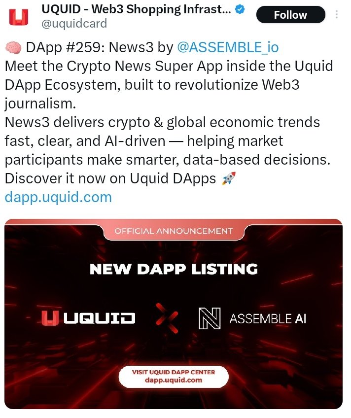 The future of Web3 journalism just leveled up. 🧠

<a href="/Assemble_io/">Assemble AI</a> News3, now live on <a href="/uquidcard/">UQUID - Web3 Shopping Infrastructure</a> DApp Center, transforms crypto updates into fast, AI-driven insights — cutting out noise, hype, and spam.

It’s not just another news app — it’s a learning engine for smarter on-chain