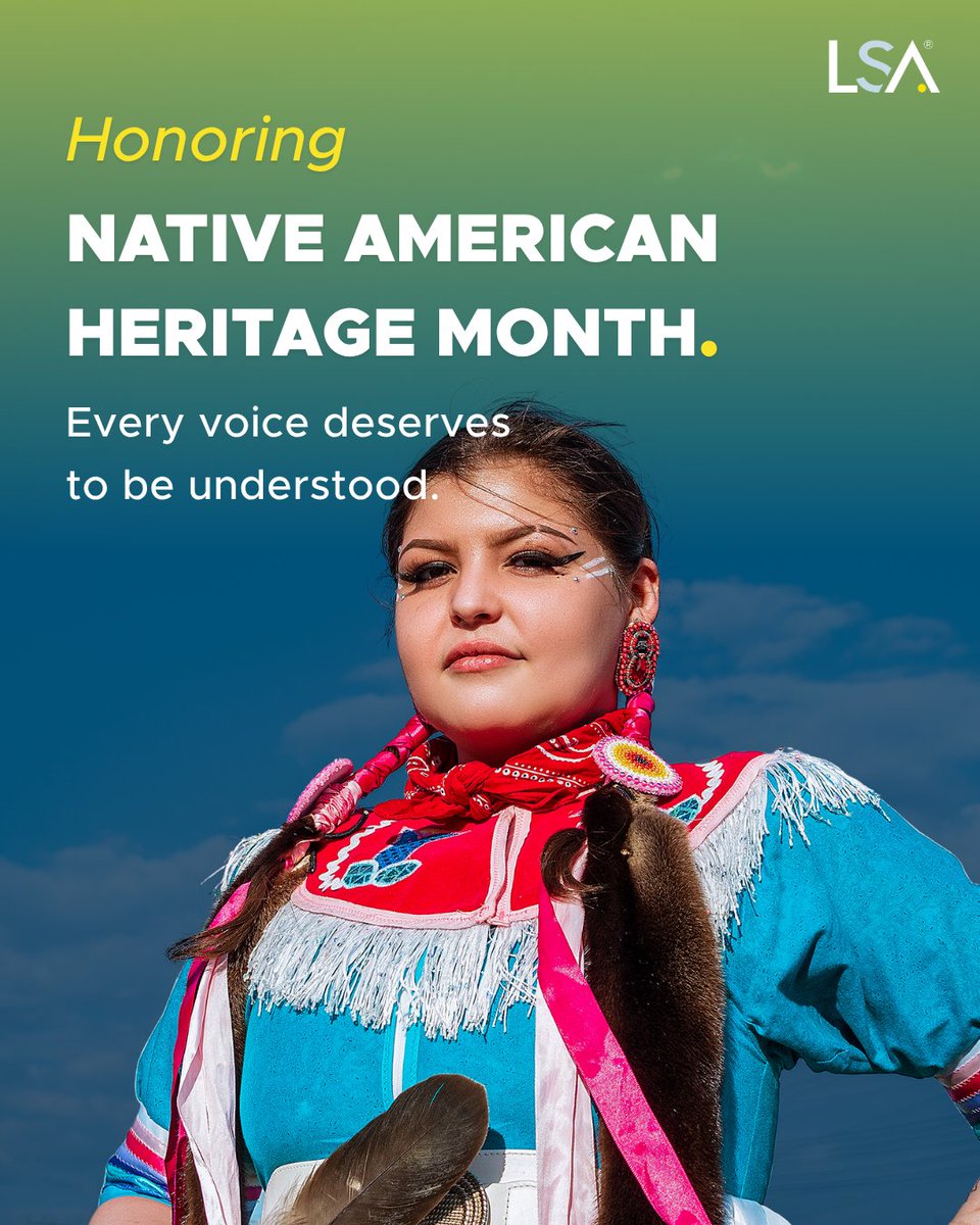 LSAWeb's tweet image. November is Native American Heritage Month — a time to honor the voices, traditions, and histories that shape our nation. Let’s continue to build a world where language never stands in the way of connection.