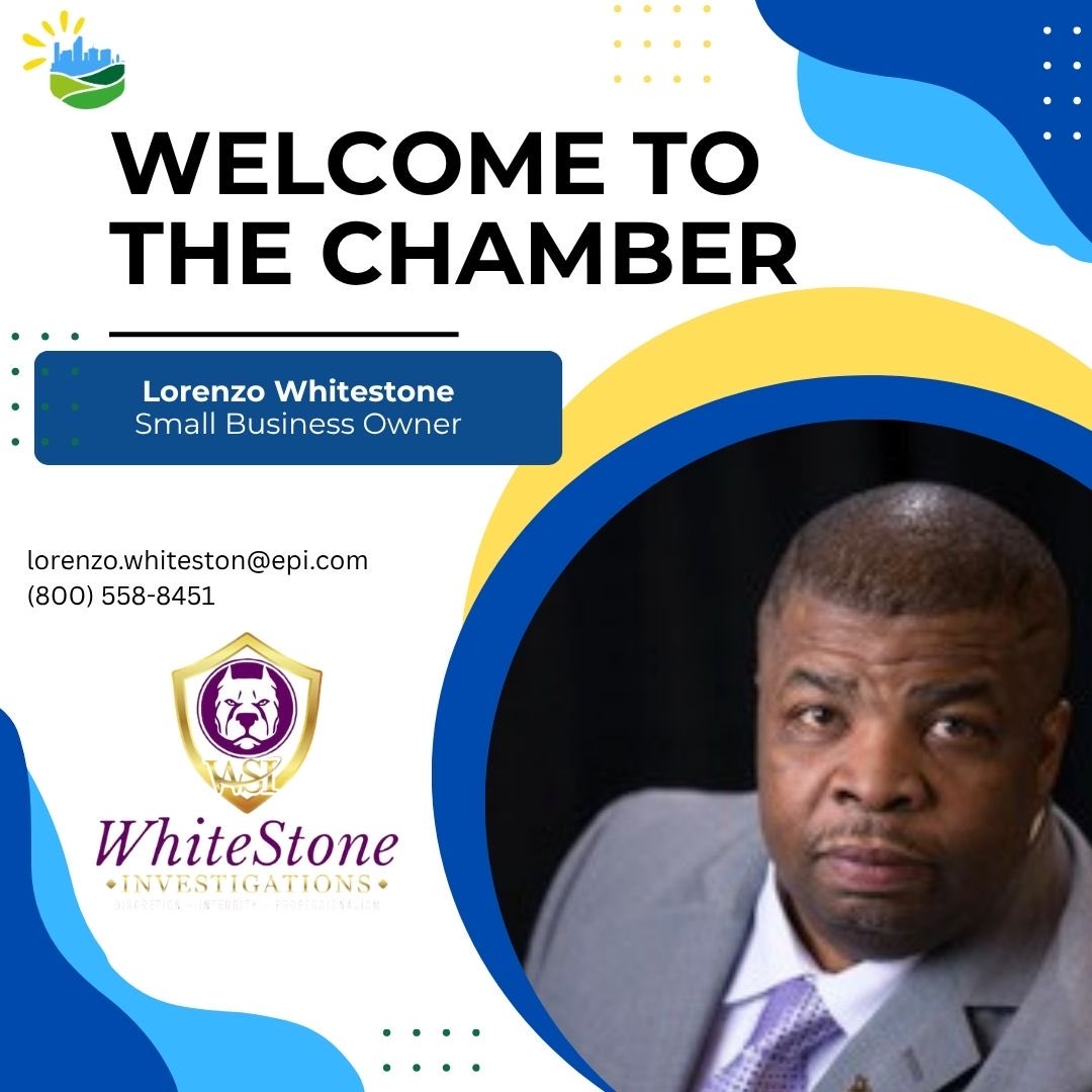 Membership Mondays.

Welcome Lorenzo Whitestone of WhiteStone Investigations, Inc. to the Chamber!!!  

Available to serve clients in the government and private sector, the team values discretion, integrity, and professionalism.

Visit whitestonepi.com for more info.