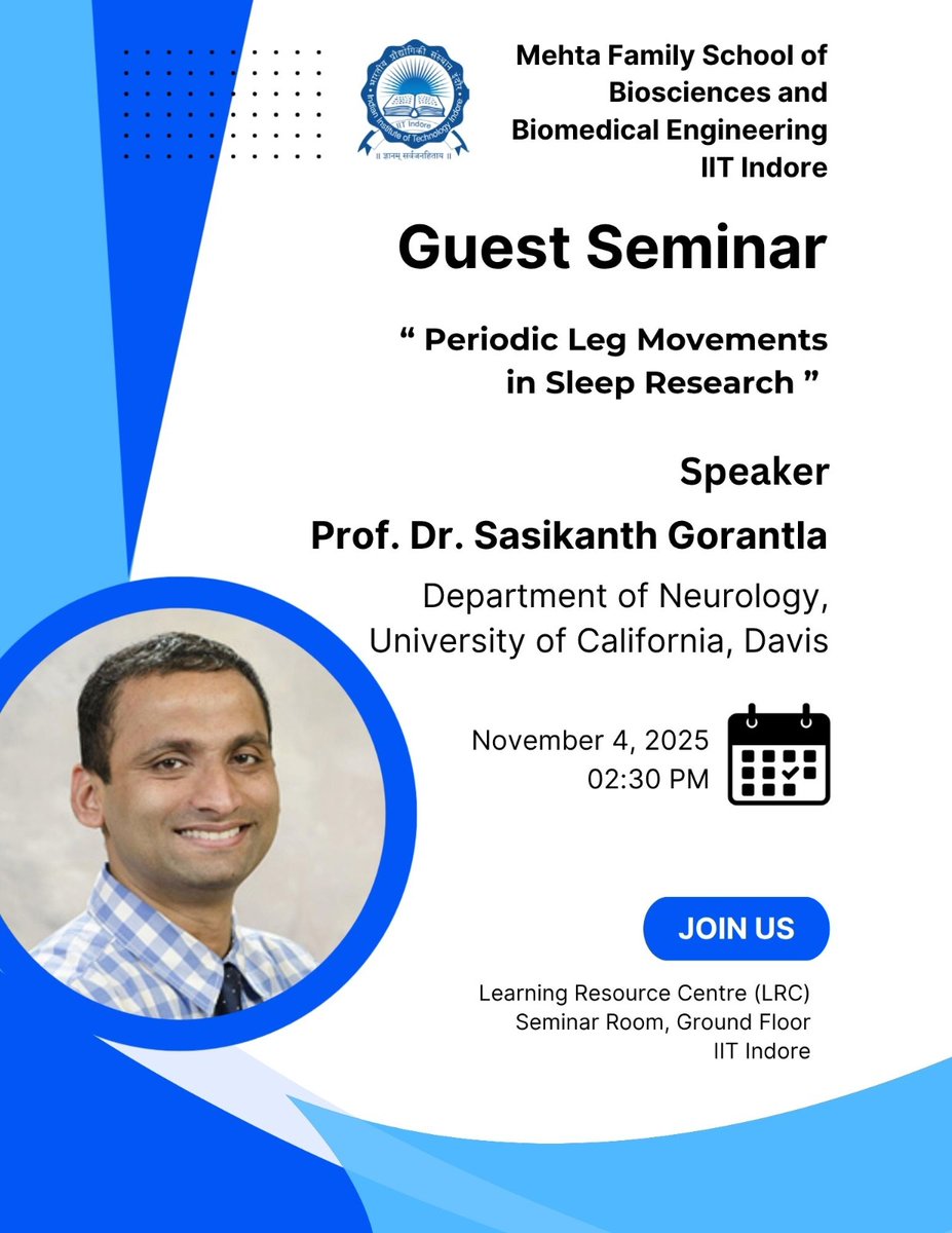 mfsbsbe_iiti's tweet photo. 🧠✨ Join us for an exciting Guest Seminar at IIT Indore!
📢 Topic: Periodic Leg Movements in Sleep Research
👨‍🏫 Speaker: Prof. Dr. Sasikanth Gorantla, Dept. of Neurology, UC Davis
📅 Nov 4, 2025 | 🕝 2:30 PM
📍 LRC Seminar Room, IIT Indore
#IITIndore #SleepResearch #Neurology https://t.co/jkZn89bLti