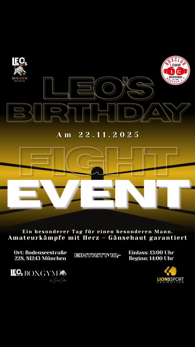 🎉 LEO’S BIRTHDAY FIGHT EVENT 22.11.2025 🎉

Am 22. November feiern wir nicht nur ein weiteres spektakuläres Boxevent, sondern auch Leos Geburtstag und das mit allem, was dazugehört!

🔥 Freu dich auf ein einzigartiges Erlebnis:
🥊 Spannende Amateurkämpfe mit Herz, Leidenschaft
