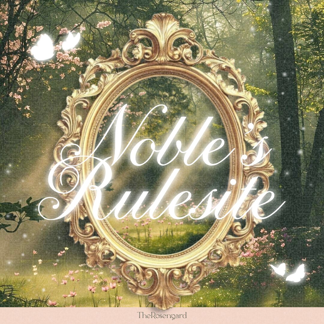ᅠ
📖 ... “Rules of Rosengard” ──── 🗝 Rosian stands in grace, declarin there exists a rule of nobility, that obedience keeps the heavenly palace enchanting and the garden’s blooms ever fair. For only a true noble can preserve upholds the elegance of graceful etiquette. 𖤓
ᅠ