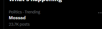 Screenshot of X platform interface displaying the Whats happening section with Politics - Trending category and Mossad topic highlighted, showing 23.7K posts and three dots menu.