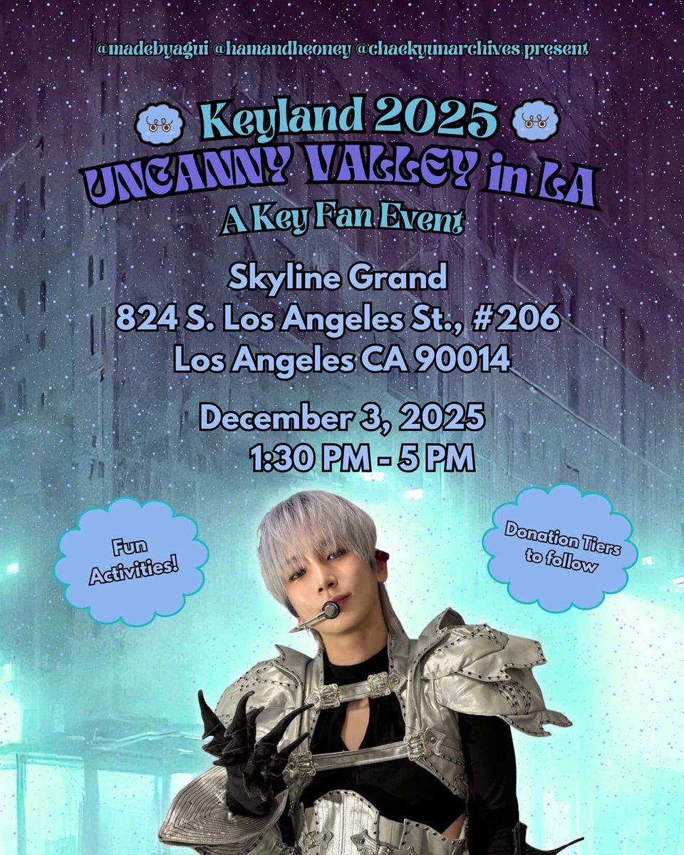 🔑 KEYLAND 2025: Uncanny Valley in LA Gallery &amp; Fan Event

A collaborative event with <a href="/hamandheoney/">Ham and Heoney Shoppe</a> <a href="/madebyagui/">madebyagui</a> @/chaekyunarchives

📅 WHEN: 12/03 (Concert Day) @ 1:30 PM - 5:00 PM
📍 WHERE:
Skyline Grand (2 blocks from the venue)
824 S. Los Angeles St, #206
Los Angeles, CA 90014
