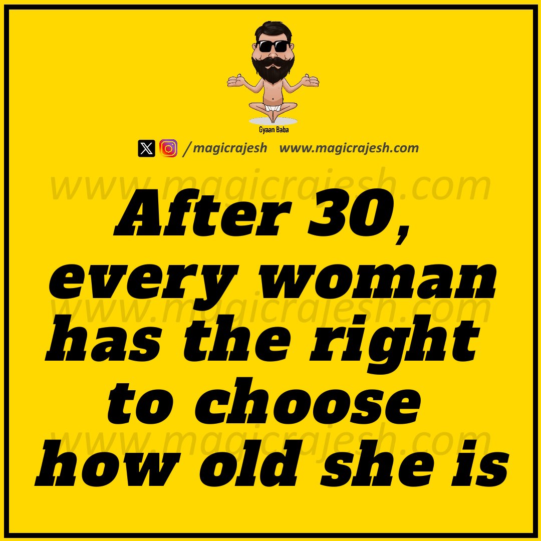 magicrajesh's tweet image. After 30, every woman has the right to choose how old she is.

#trending #viral #humour #humor #funnyquotes #funny #jokes #quotes #laughs #funnyposts #instaquote #lifequotes #magicrajesh #gyaanbaba #hilarious #fun #lol