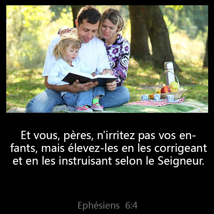 And, ye fathers, provoke not your children to wrath: but bring them up in the nurture and admonition of the Lord.