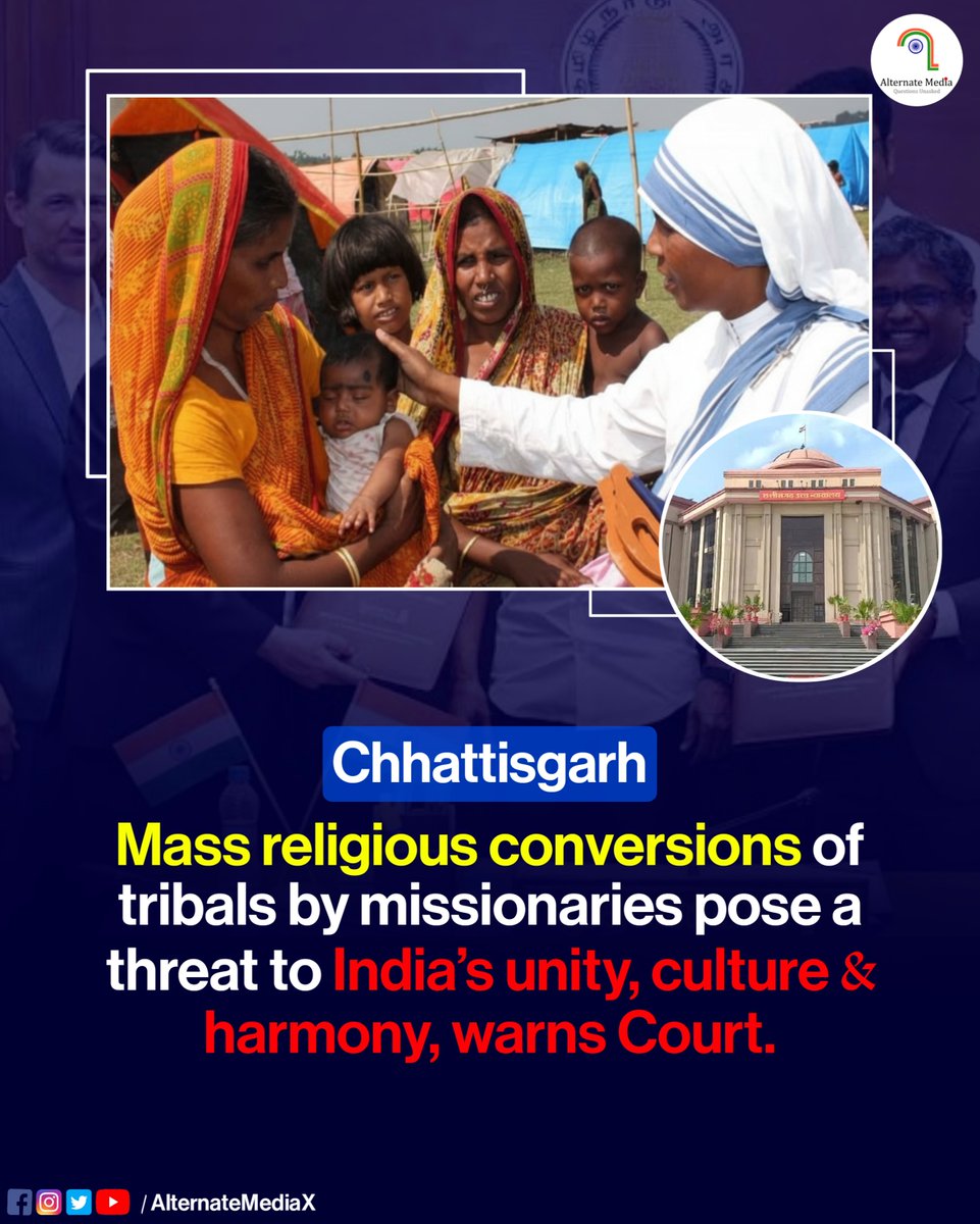 AlternateMediaX's tweet image. 🚨 BIG from Chhattisgarh High Court

Mass religious conversions of tribals by missionaries pose a threat to India’s unity, culture &amp;amp; harmony, warns Court.

🗣 “Right to propagate religion ≠ Right to convert by inducement or fraud.” 🔥

#ReligiousConversion #TribalRights…