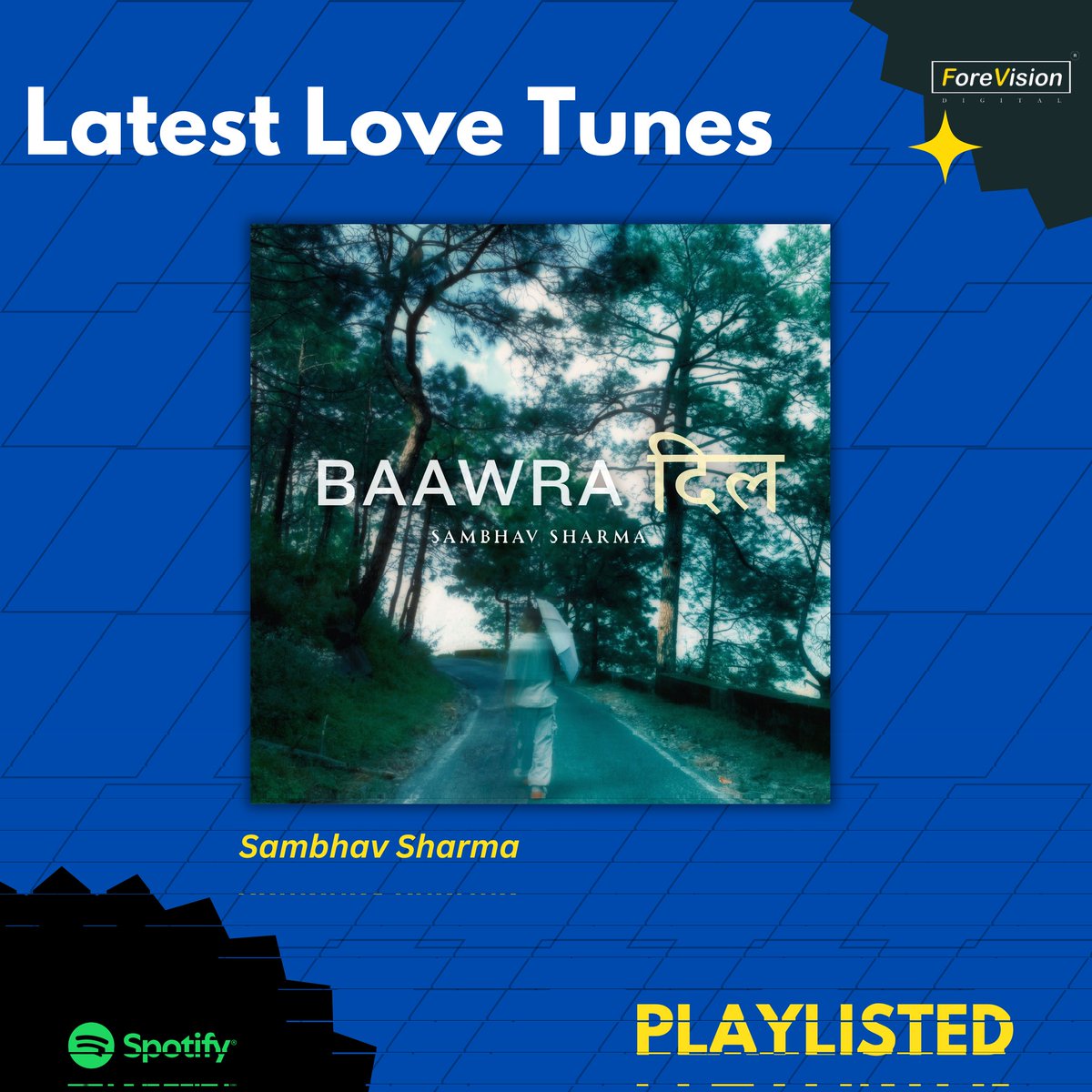 ForeVisionIn's tweet photo. Discover the magic of romance with Sambhav Sharma’s soulful new track "Baawra दिल", now playlisted on Spotify's Latest Love Tunes and curated by ForeVision Digital.
.
.
#Playlisted #playlisteditorial #SpotifyPlaylist #SpotifyIndia #latestlovetunes #forevisiondigital #baawradil https://t.co/zqAj9ucvux