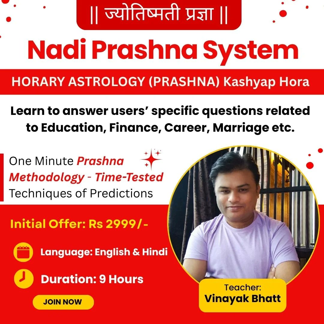 Horary Astrology Prashna Kashyap Hora – Nadi Prashna System Of A Down

Teacher: Vinayak Bhatt
Date: 23 November 2025
Time (English Batch): 11:00 AM IST
Time (Hindi Batch): 08:30 PM IST
Language: English &amp; Hindi
Duration: 9 Hours
Initial Offer: Rs 2999/-
saptarishisshop.com/product/horary…