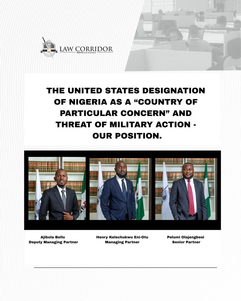 THE UNITED STATES DESIGNATION OF NIGERIA AS A “COUNTRY OF PARTICULAR CONCERN” AND THREAT OF MILITARY ACTION - OUR POSITION.

Click here to read the full publication: lawcorridor.org/5401-2/