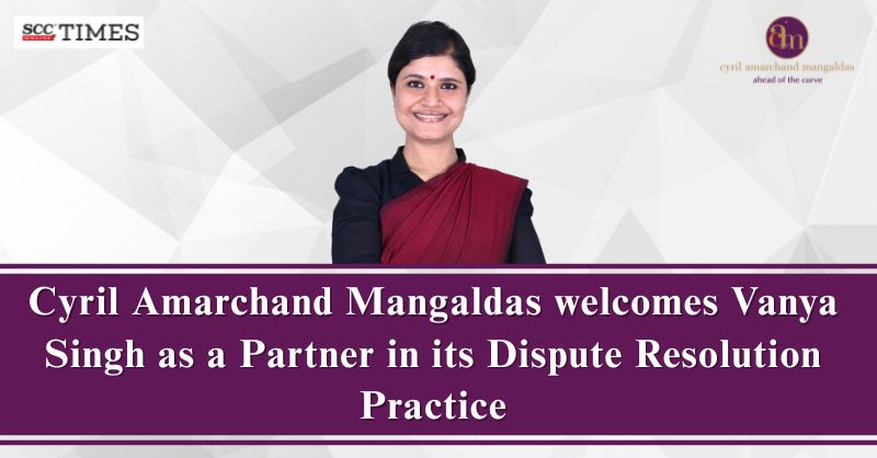 scconline_'s tweet image. Cyril Amarchand Mangaldas welcomes Vanya Singh as a Partner in its Dispute Resolution Practice

Read More Here- scctimes.com/317331LYt

#Appointment #CyrilAmarchandMangaldas #DisputeResolutionPractice #Indialawfirm #LawFirm #LegalNews #litigation #Partner #VanyaSingh #scconline