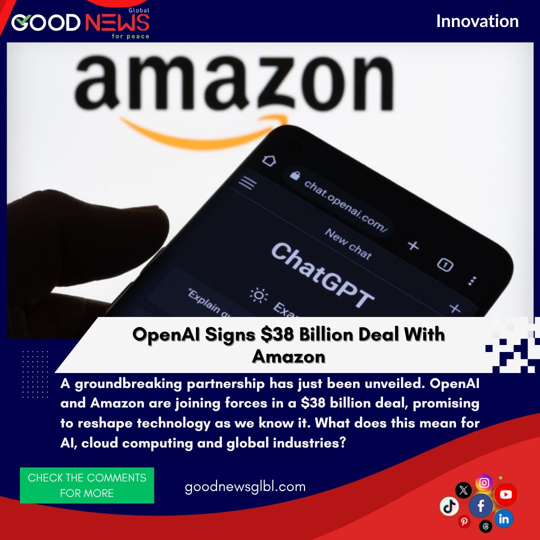 goodnewsglbl's tweet image. OpenAI Signs $38 Billion Deal With Amazon
A groundbreaking partnership has just been unveiled. 
#GoodNewsGlobal #OpenAI #AmazonAI #AIInnovation #TechPartnership #FutureTech #PositiveNews #GlobalInnovation #SmartTechnology
goodnewsglbl.com/openai-amazon-…