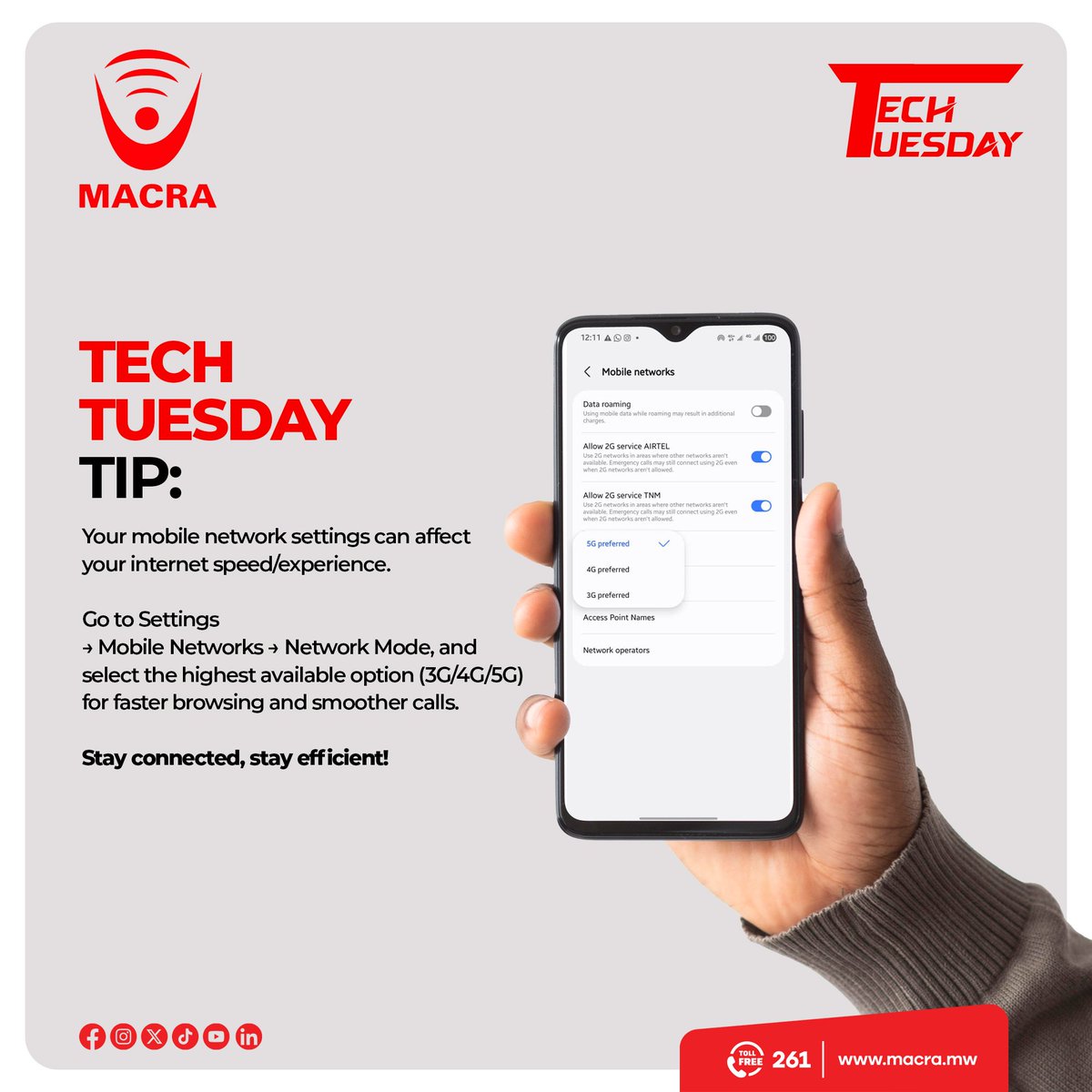 MACRAMALAWI's tweet image. Tech Tuesday Tip|Boost your internet speed by selecting the highest network mode (3G/4G/5G) in your phone settings. Enjoy great internet experience!

#TechTuesday 
#MACRA
#QualityAffordableSecureCommunicationServices 
#DigitallyTransformedMalawi 
#261TollFree