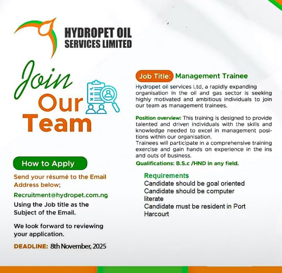 MSIngawa's tweet photo. JOB ALERT

Management Trainee
Location: Port Harcourt, Rivers State
Employment Type: Full-Time
Industry: Oil & Gas / Energy

Position Overview:
This training is designed to provide talented and driven individuals with the skills and knowledge needed to excel in management positions within our organization.  

Requirements:
- https://t.co/FP7PmDxoI2 in any field
- Strong analytical and communication skills
- High level of integrity and attention to detail

What We Offer:
- Competitive salary and benefits
- Opportunities for professional growth
- A collaborative and innovative work environment
- Exposure to industry-leading practices

How to Apply:
Send your CV to recruitment@hydropet.com.ng with the subject line: Application for Management Trainee

Deadline: 8th November, 2025
