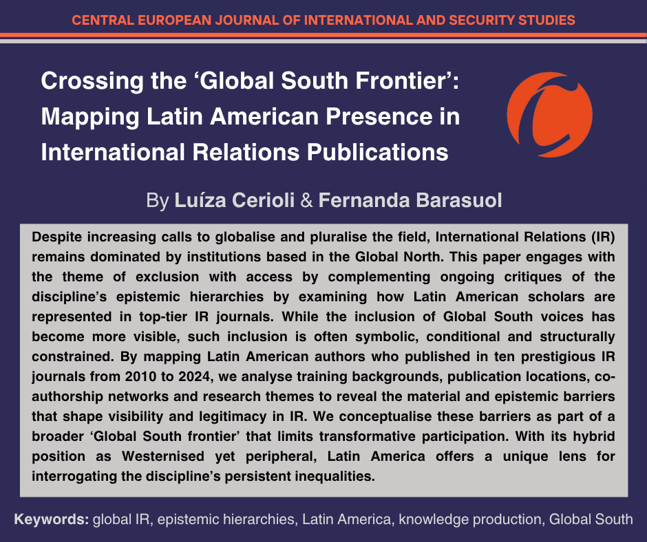 CEJISS's tweet photo. 🆕research article: thematic section Exclusion with Access: Performative Inclusivity in Global IR
✏️Crossing the ‘Global South Frontier’: Mapping Latin American Presence in International Relations Publications
🎓by Luíza Cerioli &amp; @febarasuol
📖open access https://t.co/hiL4N5m51m https://t.co/ychNf7l61G