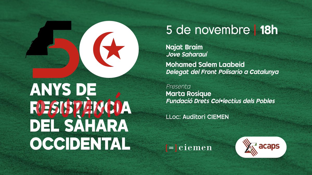 Demà parlem del Sàhara Occidental a l’Espai CIEMEN. Una lluita més actual que mai després de la resolució del Consell de Seguretat de les Nacions Unides aquesta setmana. 

Ens veiem demà, dimecres 5 de novembre, a les 18 h. 

Inscripcions: forms.gle/c7QkZQqa3hnquN…