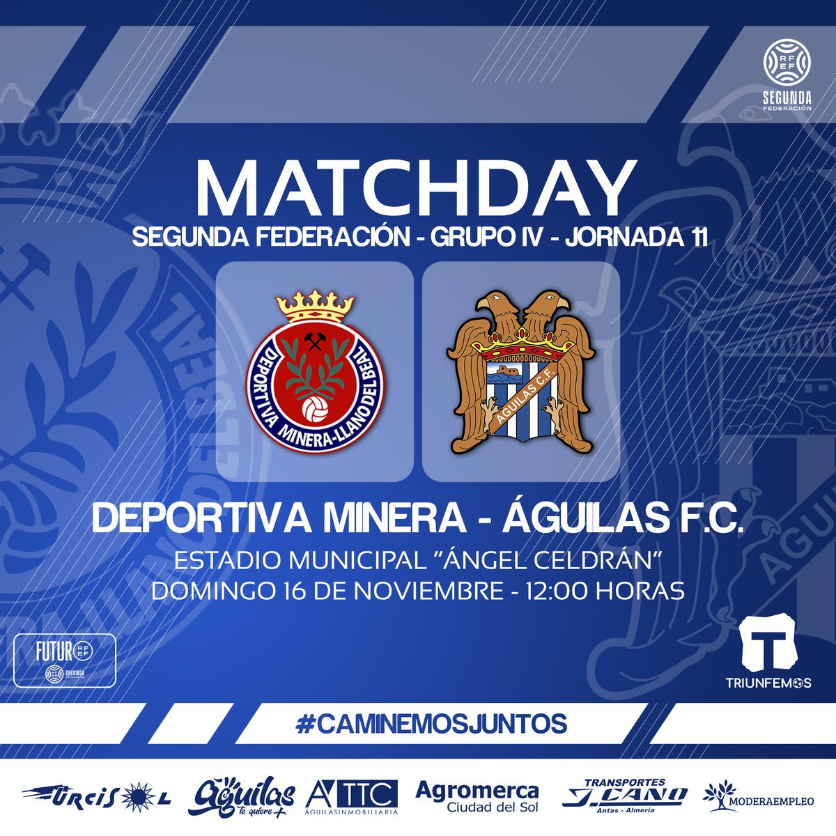 aguilas_fc's tweet image. | 𝗠𝗔𝗧𝗖𝗛𝗗𝗔𝗬 |

⏰ 12:00h
🏟 Estadio municipal &apos;Ángel Celdrán&apos;
🆚 @DeportivaMinera 
🏆 Segunda Federación (Grupo IV)
▶️ Jornada 11
📺 @TRIUNFEMOS1 
📻 Spaces y @AguilasRadio 

#MineraÁguilas
#SegundaFederación
#𝗖𝗮𝗺𝗶𝗻𝗲𝗺𝗼𝘀𝗝𝘂𝗻𝘁𝗼𝘀 🤝🏻 💙🤍