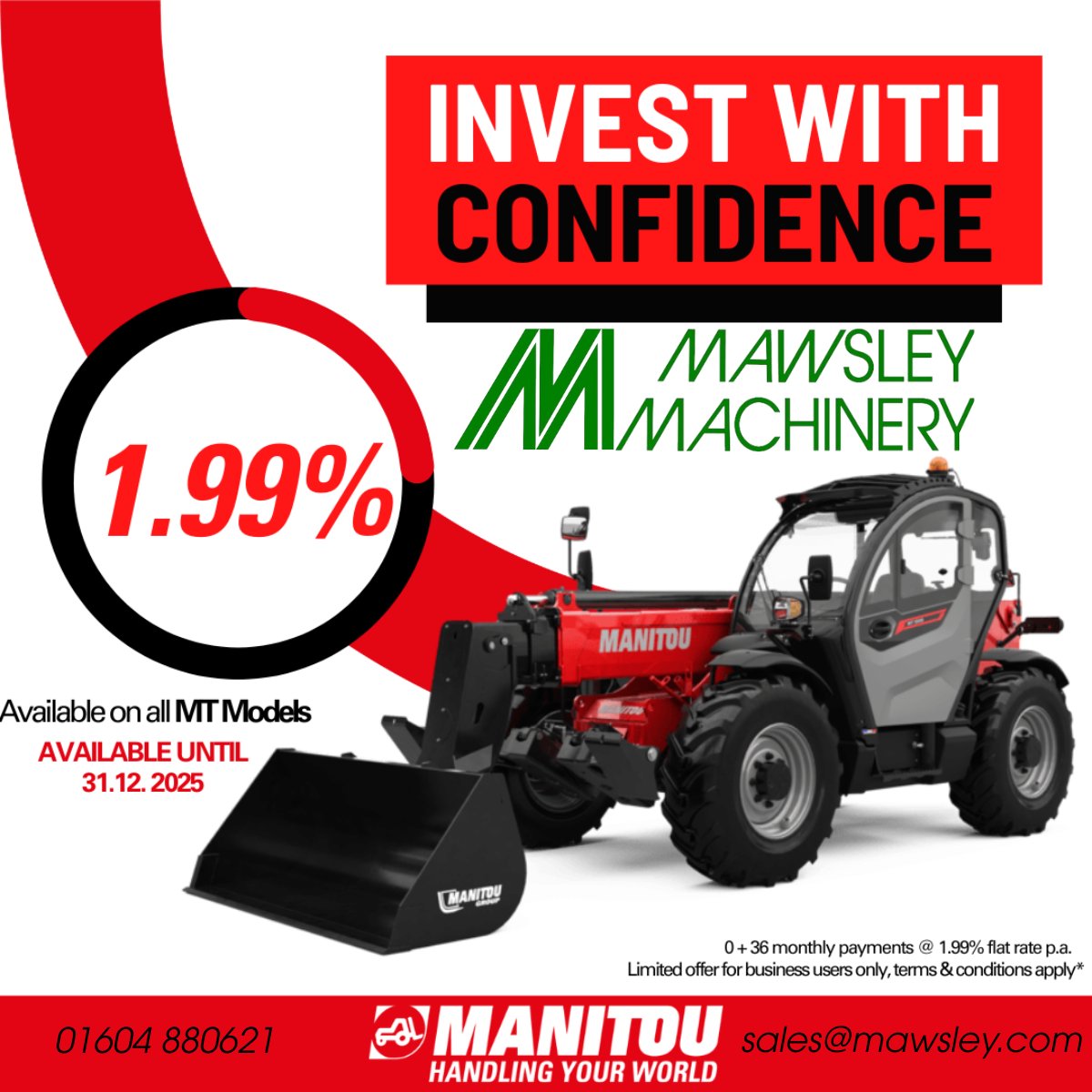 Investing with confidence means investing with Manitou
1.99% finance available on all MT models💸

0 + 36 monthly payments @ 1.99% flat rate p.a.
Available until 31.12.2025

For more information, please get in touch👇
📩 sales@mawsley.com 📞 01604 880621