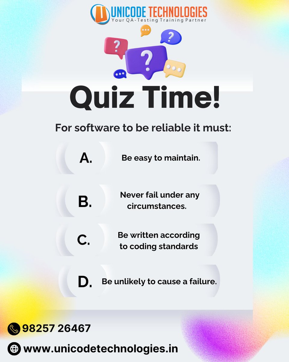 hrunicode's tweet image. 💡 Quiz Time!
For software to be reliable, it must:
A. Be easy to maintain
B. Never fail under any circumstances
C. Be written according to coding standards
D. Be unlikely to cause a failure
Comment your answer below 👇
#SoftwareTesting #QATraining #QuizTime #UnicodeTechnologies