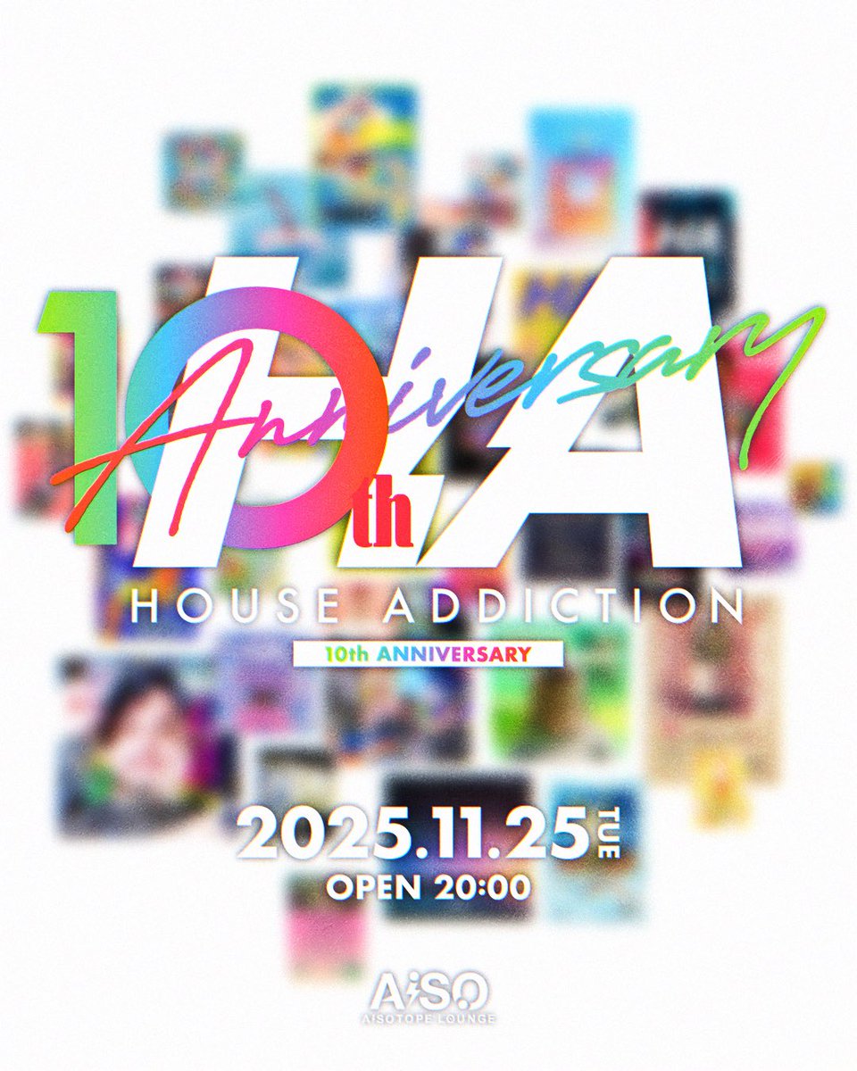_HouseAddiction's tweet photo. 【2025.11.25】
House Addiction
＝10th Anniversary＝

OPEN 20:00
1st DRINK ¥1,000

[] Place []
　AiSOTOPE LOUNGE https://t.co/oNKDvf2LPo