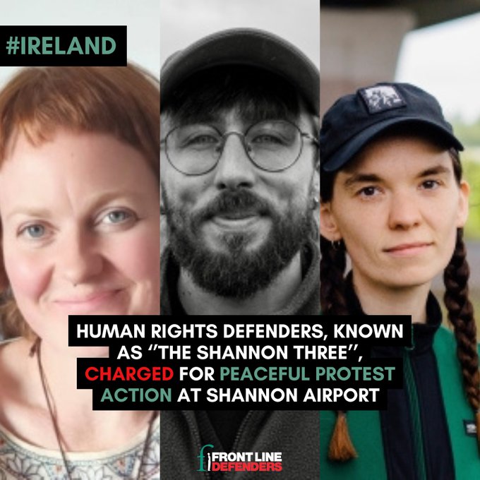 Collage of three portraits: left shows a red-haired woman with glasses smiling outdoors in green attire; center is a bearded man with glasses in black and white; right is a young woman with braided hair wearing a black cap and green top. Text overlays include #IRELAND at top HUMAN RIGHTS DEFENDERS known as THE SHANNON THREE CHARGED for PEACEFUL PROTEST ACTION at SHANNON AIRPORT and Front Line Defenders logo at bottom.