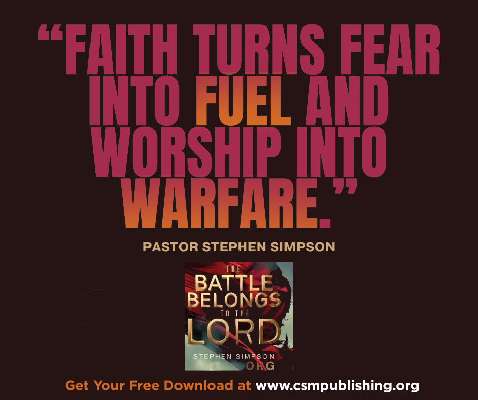 CSMinPublishing's tweet image. &quot;Faith Turns fear into FUEL and worship into warfare.&quot; - Pastor Stephen Simpson #worship #StephenSimpson #Battles   Listen free here csmpublishing.org/product/our-ev…