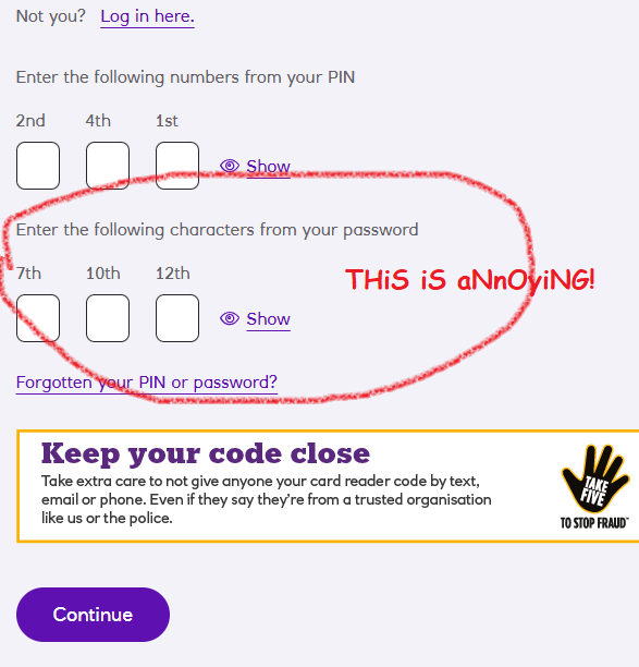 steperrin's tweet photo. @NatWest_Help No thanks, but could you pass this image onto the online banking team? They need to think why making users count every character off their fingers and hoping they haven't missed anything is annoying and not at all accessible. I just want to type it in like everywhere else. Thanks https://t.co/9nb3iu0c3C