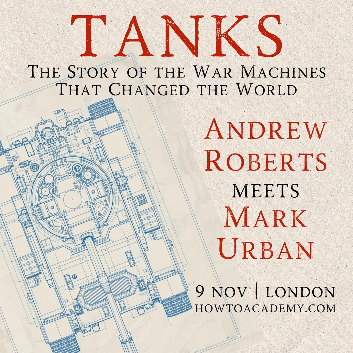 howtoacademy's tweet image. THIS WEEK: Don&apos;t miss @aroberts_andrew as he joins former officer @MarkUrban01 for the authoritative history of the tank and the remarkable individuals who designed them and fought in them.

Sun, 9 Nov | 7:00pm | London
Tickets at howtoacademy.com/events/tanks-t…
