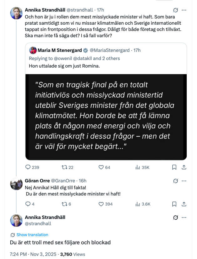 Strandhäll gör det igen. 
Först kallar hon Romina för den mest misslyckade minister vi haft. Sedan när en annan person kallar Annika för den mest misslyckade minister vi haft, då är han ett troll och blir blockad.
Hon skrev det 7.24PM.