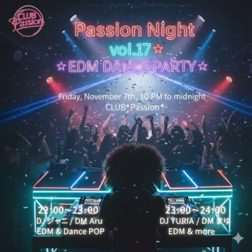 EDM DANCE PARTY
日時　11月７日(金)　22：00～24：00
場所　CLUB*Passion*
22:00～23：00
DJ ジャニ / DM Aru  (EDM &amp; Dance POP)
23:00～24：00
DJ YURIA / DM まゅ　(EDM &amp; more)
お時間合いましたらお越しください。
いべんさ
sl-event.info/?id=38045