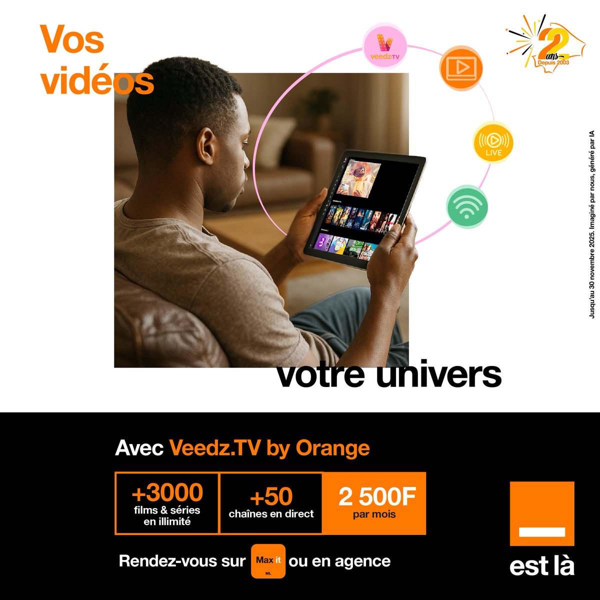 Regardez la TV et consommez vos films et séries sans modération grâce à Veedz.TV by Orange. Pour vous inscrire, cliquez sur ce lien ici 👉🏾 twtr.to/0IcqD pour seulement 2500F par mois jusqu’au 30/11.
#PromoAnniversaire #22AnsAvecVous #VeedzTV #Fibre #VOD