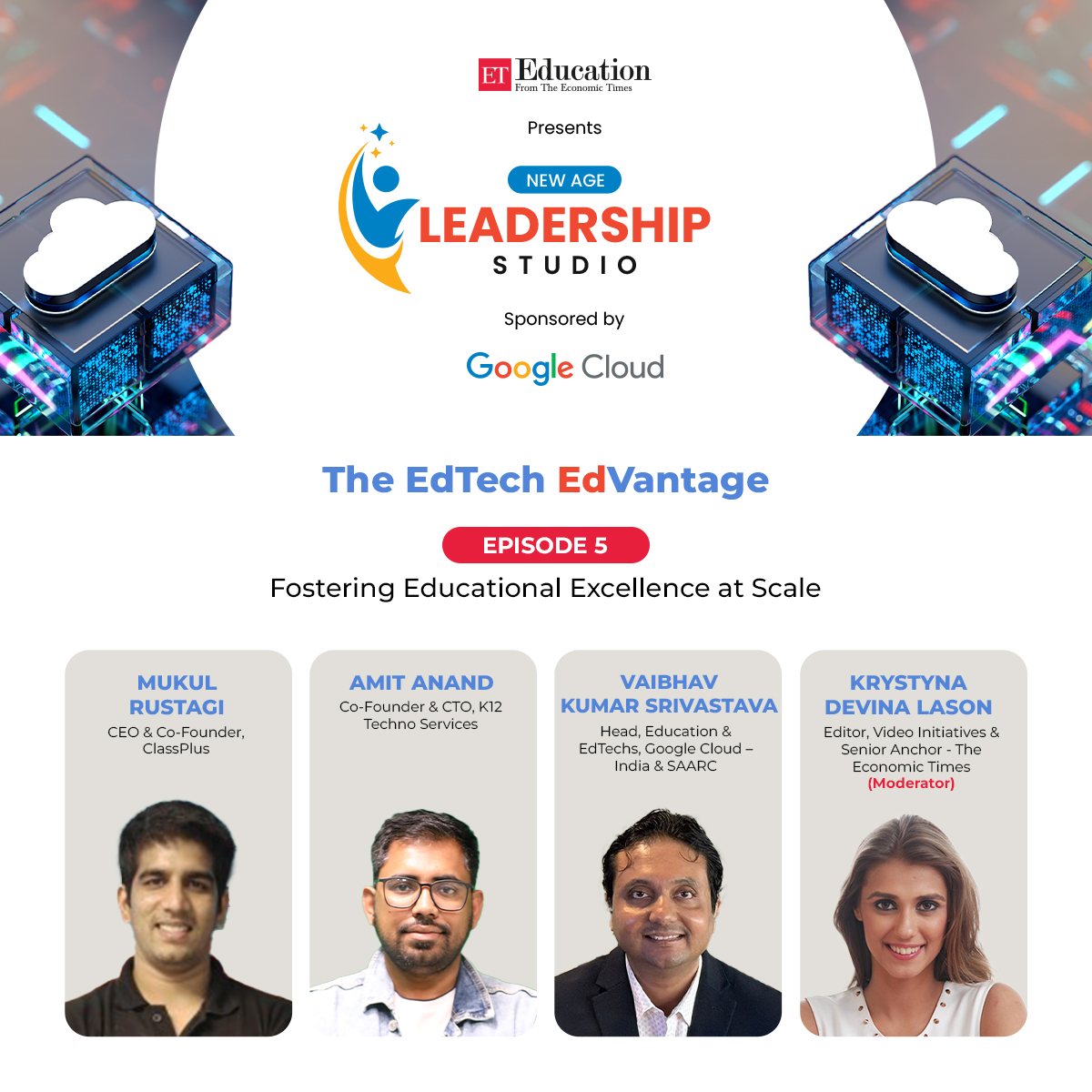 #BrandConnectInitiative
We’re thrilled to announce the speakers for our final episode, Episode 5, of The EdTech EdVantage – A New Age Leadership Studio Series (Presented by Google Cloud) - on the theme “Fostering Educational Excellence at Scale”! 

#ETEducation