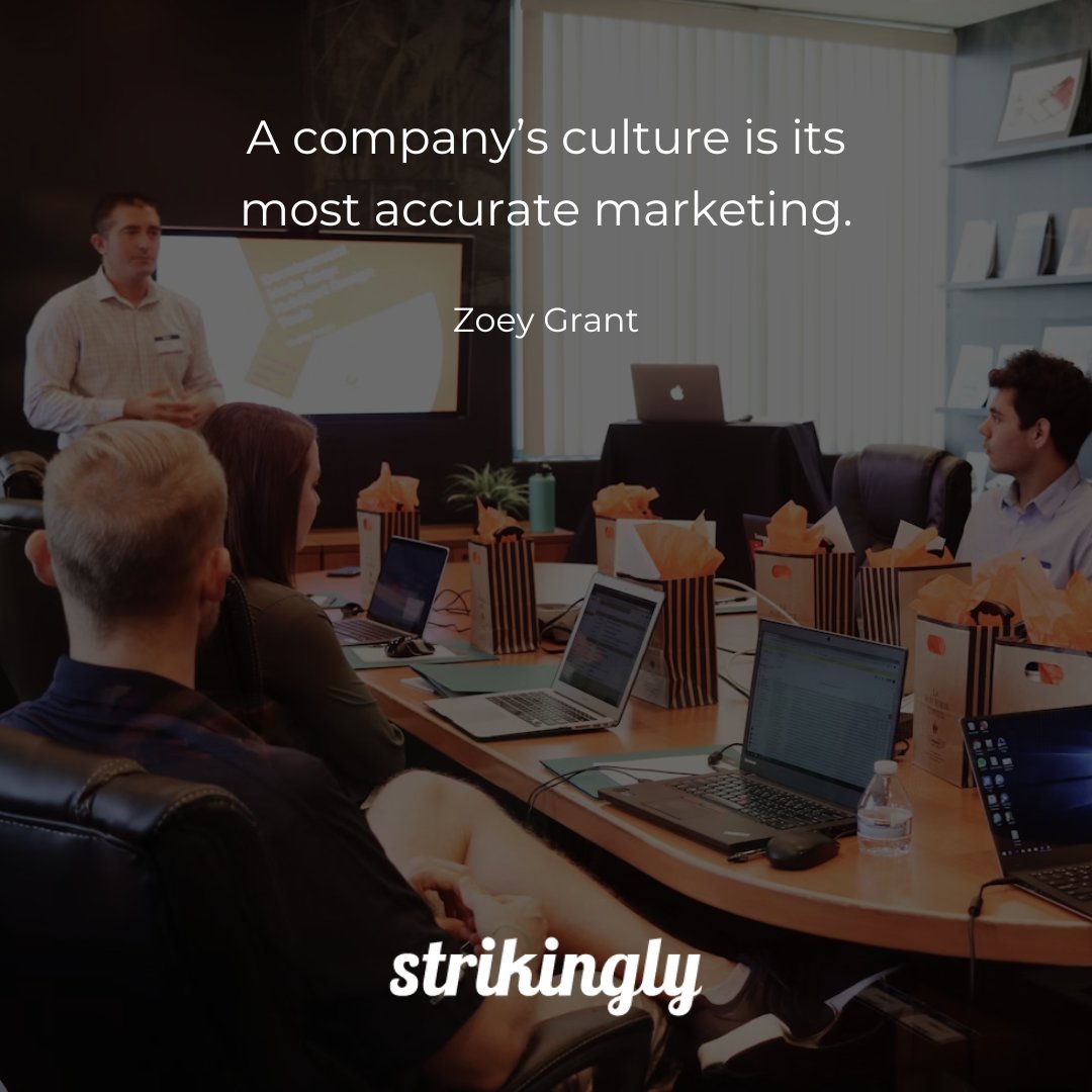 A company’s culture is its most accurate marketing. — Zoey Grant #inspirationalquotes #startupquotes #Strikingly