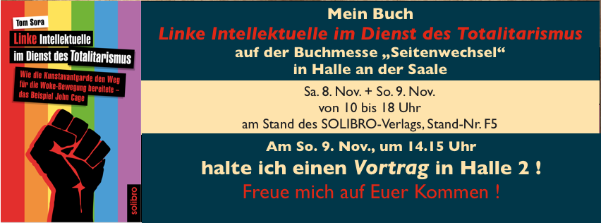 tom_sora's tweet photo. Mein Buch „Linke Intellektuelle im Dienst des Totalitarismus“ auf der Buchmesse „Seitenwechsel“ in Halle an der Saale: 
Sa. 8. Nov. + So. 9. Nov., von 10 bis 18 Uhr. 
am Stand des SOLIBRO-Verlags, Stand-Nr. F5 
Am So. 9. Nov., 14.15 Uhr halte ich einen Vortrag in Halle 2 https://t.co/r3gEB8Vcm8