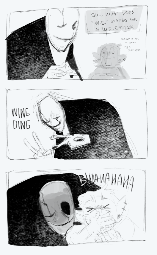 so,,,W.D. in Gaster W.D stands for Wing Ding??? AND I DIDNT KNOW DAT