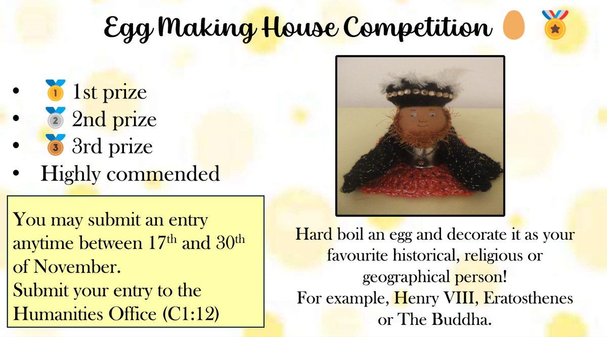 🥚🎨 Egg Making House Competition!

Turn a hard-boiled egg into a historical, religious, or geographical icon — from Henry VIII to The Buddha!

🏆 Prizes for 1st, 2nd, 3rd &amp; Highly Commended
📍 Submit to Humanities Office (C1:12)
📅 17–30 Nov

Let’s get cracking! 🐣

<a href="/the_atlp/">The Arthur Terry Learning Partnership (ATLP)</a>
