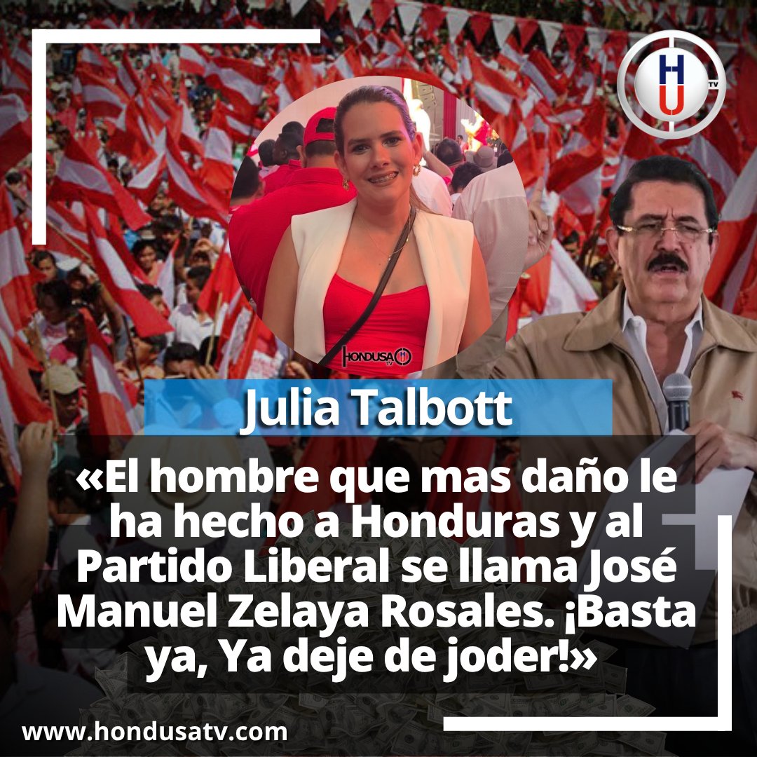 #opinión || 🚨🗣️La dirigente liberal, Julia Talbott, le pide al expresidente Manuel Zelaya Rosales que deje de “joder” a Honduras.