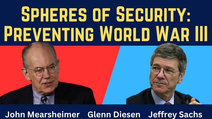 Promotional image divided into red and blue sections showing John Mearsheimer in a suit with glasses on the left and Jeffrey Sachs in a suit with glasses on the right both facing forward with text overlay Spheres of Security: Preventing World War III and names John Mearsheimer Glenn Diesen Jeffrey Sachs at the bottom