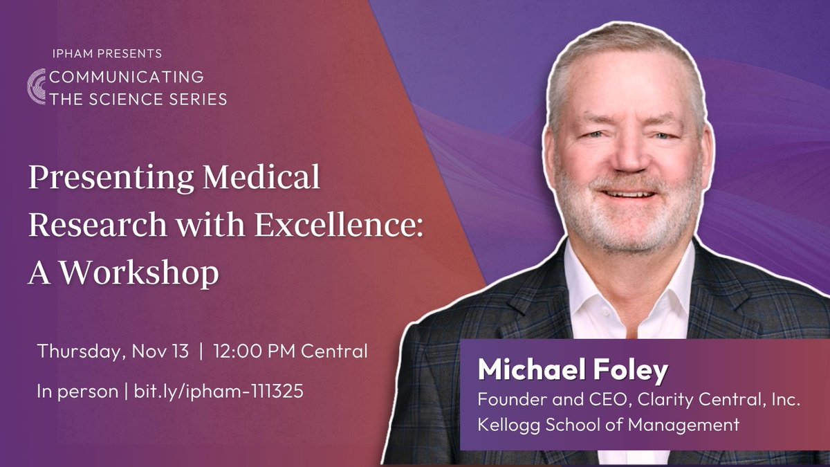 IPHAM’s Communicating the Science Series welcomes <a href="/KelloggSchool/">Kellogg School</a> professor Michael Foley on Thursday, November 13. Foley will discuss "Presenting Medical Research with Excellence: An Advanced Workshop." The one-hour event in Hughes Auditorium is free — bit.ly/47FTvKL