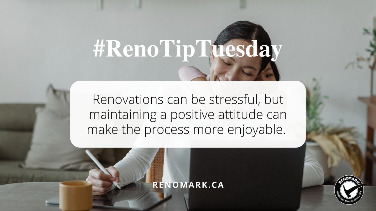 #RenoTipTuesday. Renovations can be stressful from time to time, but doing your best to keep a positive attitude during construction can help make the process more enjoyable. Focus on the exciting changes and the eventual transformation of your space.