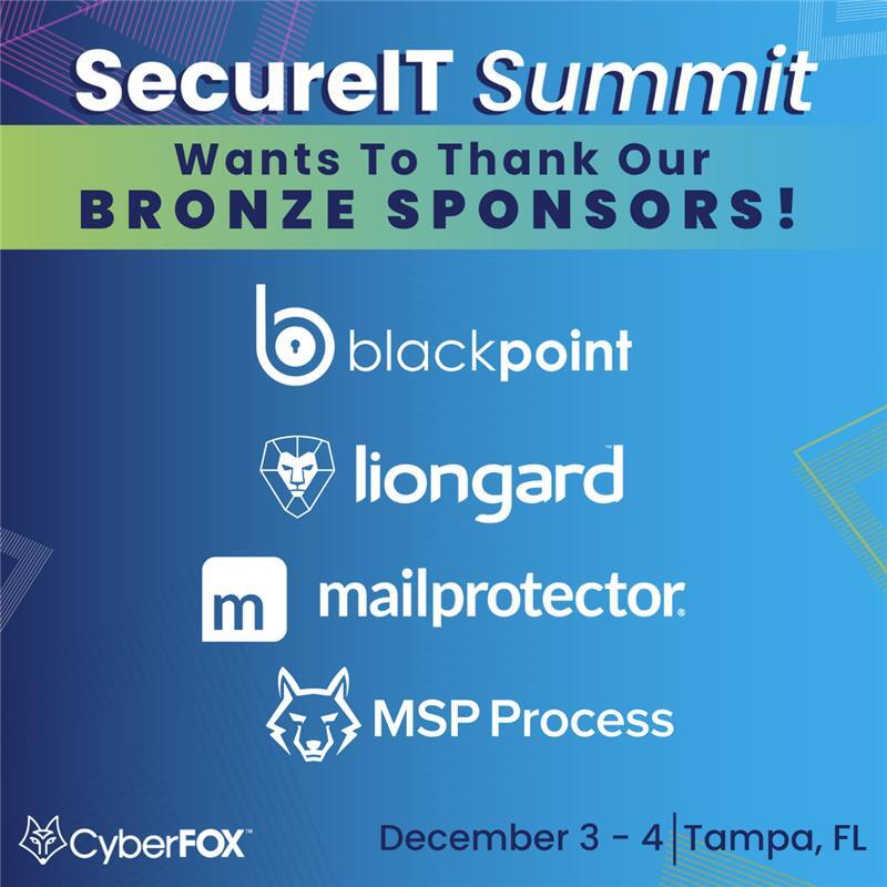 Meet our Bronze Sponsors for the December SecureIT Summit! Huge thanks for helping make this event our biggest one yet! 🌴🦊

🔗 There is still time to request to attend: bit.ly/4qCVUOZ

Blackpoint, Liongard, Mailprotector, MSP Process