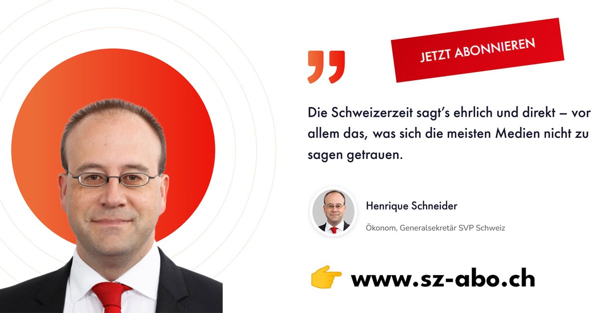 Genug vom Medien-Eintopf? 👉 jetzt kostenloses Probe-Abo bestellen unter sz-abo.ch

Abo-Empfehlung von Henrique Schneider, Generalsekretär SVP Schweiz: Die Schweizerzeit sagt’s ehrlich und direkt – vor allem das, was sich die meisten Medien nicht zu sagen getrauen.