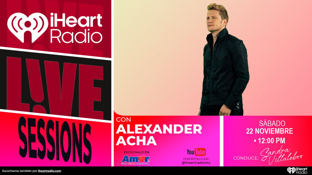 ❤️ <a href="/iHeartRadioMx/">iHeartRadioMx</a> y #AmorFM presentan a <a href="/ALEXANDERACHA/">Alexander Acha</a> en 𝑖𝐻𝑒𝑎𝑟𝑡𝑅𝑎𝑑𝑖𝑜 𝐿𝑖𝑣𝑒 𝑆𝑒𝑠𝑠𝑖𝑜𝑛𝑠 𝑀𝑒́𝑥𝑖𝑐𝑜. ¡No te lo pierdas! 

🎶Compartiremos momentos llenos de amor y de Sólo Música Romántica. 🎤 Conducido por <a href="/sandraenamor/">Sandra Villalobos</a>.  ¡Sábado 22 de noviembre!