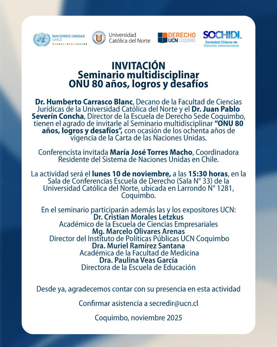 Seminario Multidisciplinar: ONU 80 años, logros y desafíos.
Lunes 10 de noviembre de 2025, 15:30 horas.
Escuela de Derecho, Universidad Católica del Norte, Coquimbo. <a href="/derucn/">Derecho UCN Coquimbo</a>